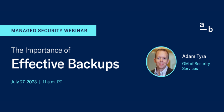 Managed Security Webinar: The Importance of Effective Backups