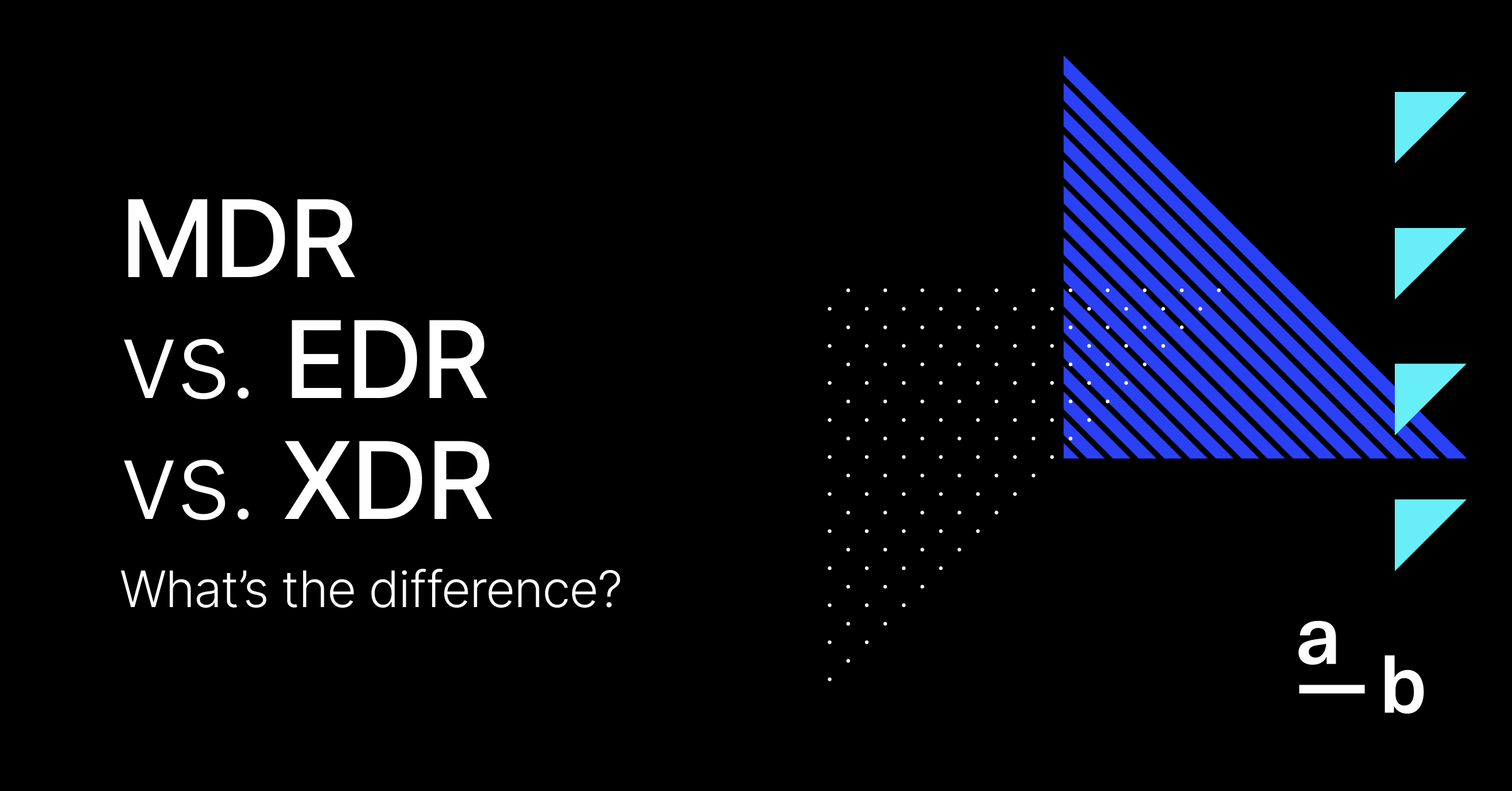 Mdr Vs Edr Vs Xdr Whats The Difference At Bay