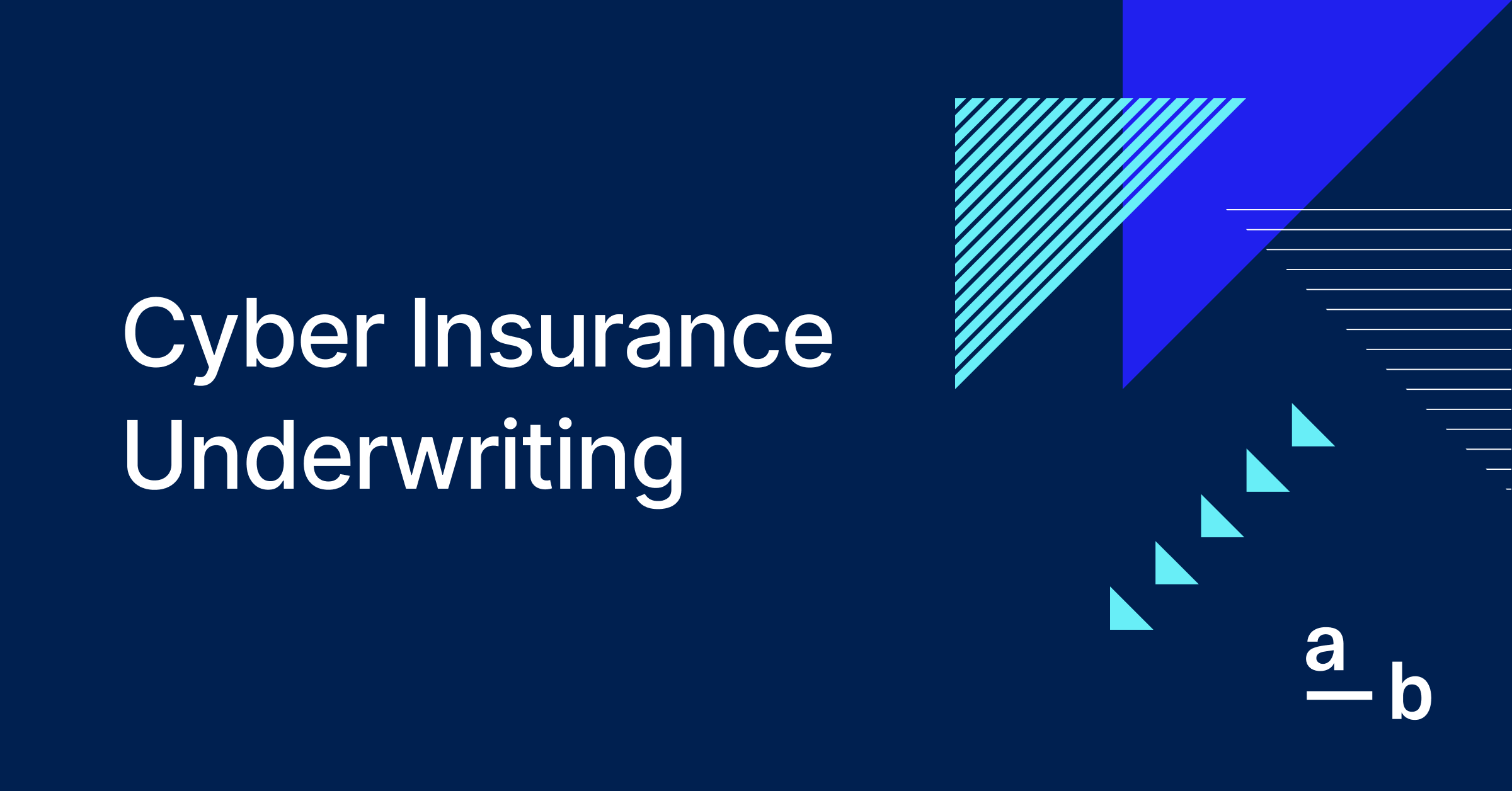 The Basics of Cyber Insurance Underwriting