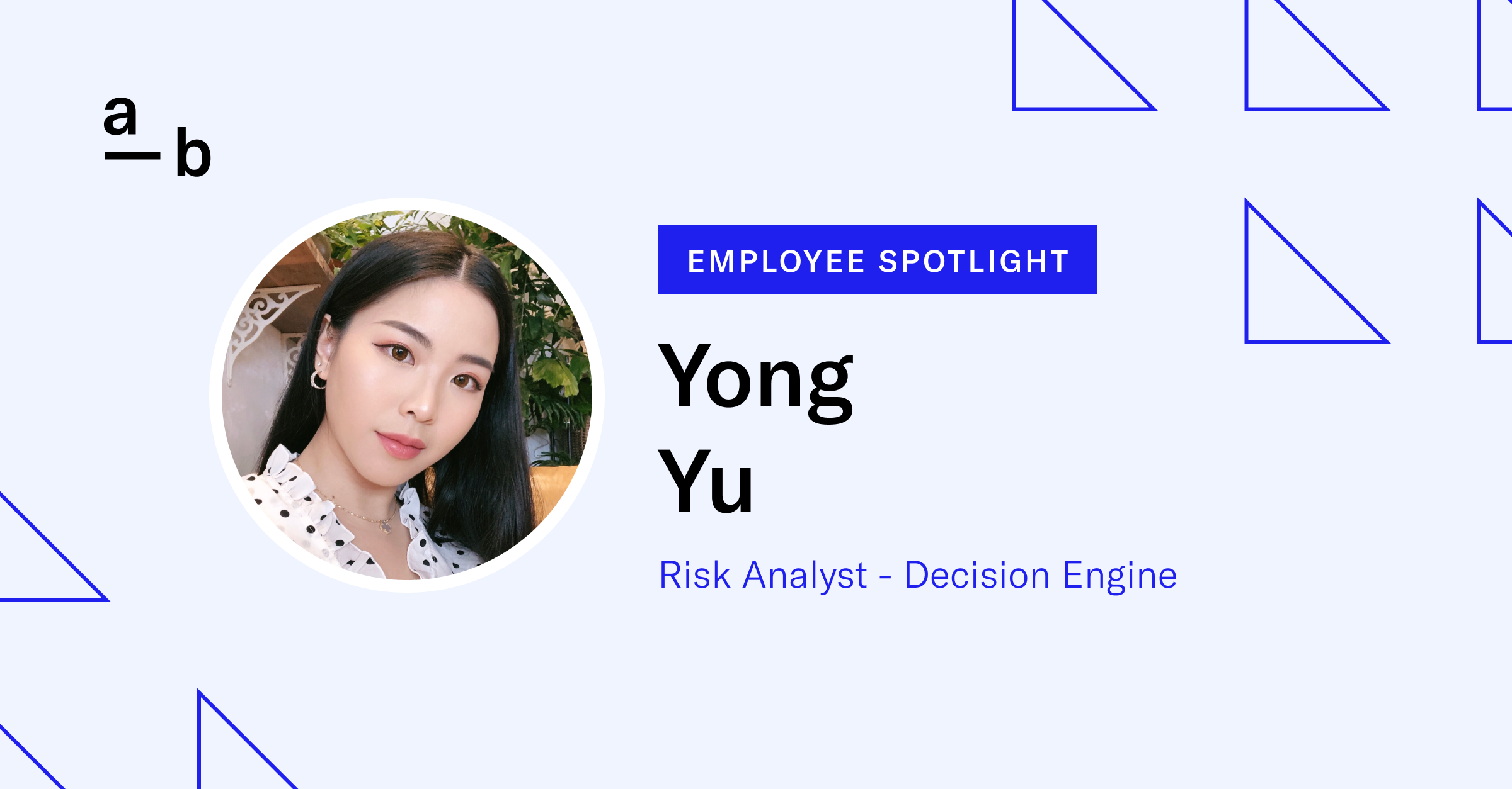 Meet Yong Yu, Risk Analyst – Decision Engine