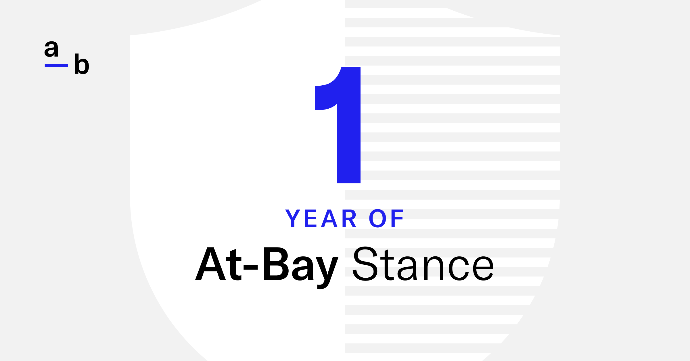 1 year of at-bay stance