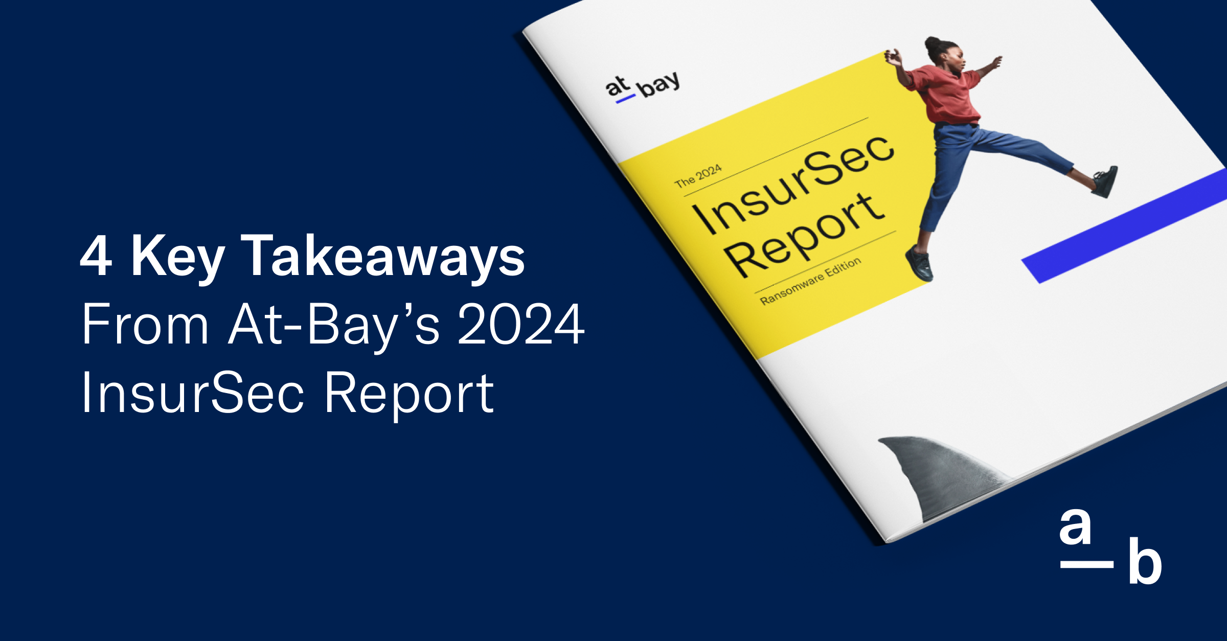 4 Key Takeaways From At-Bay’s 2024 InsurSec Report