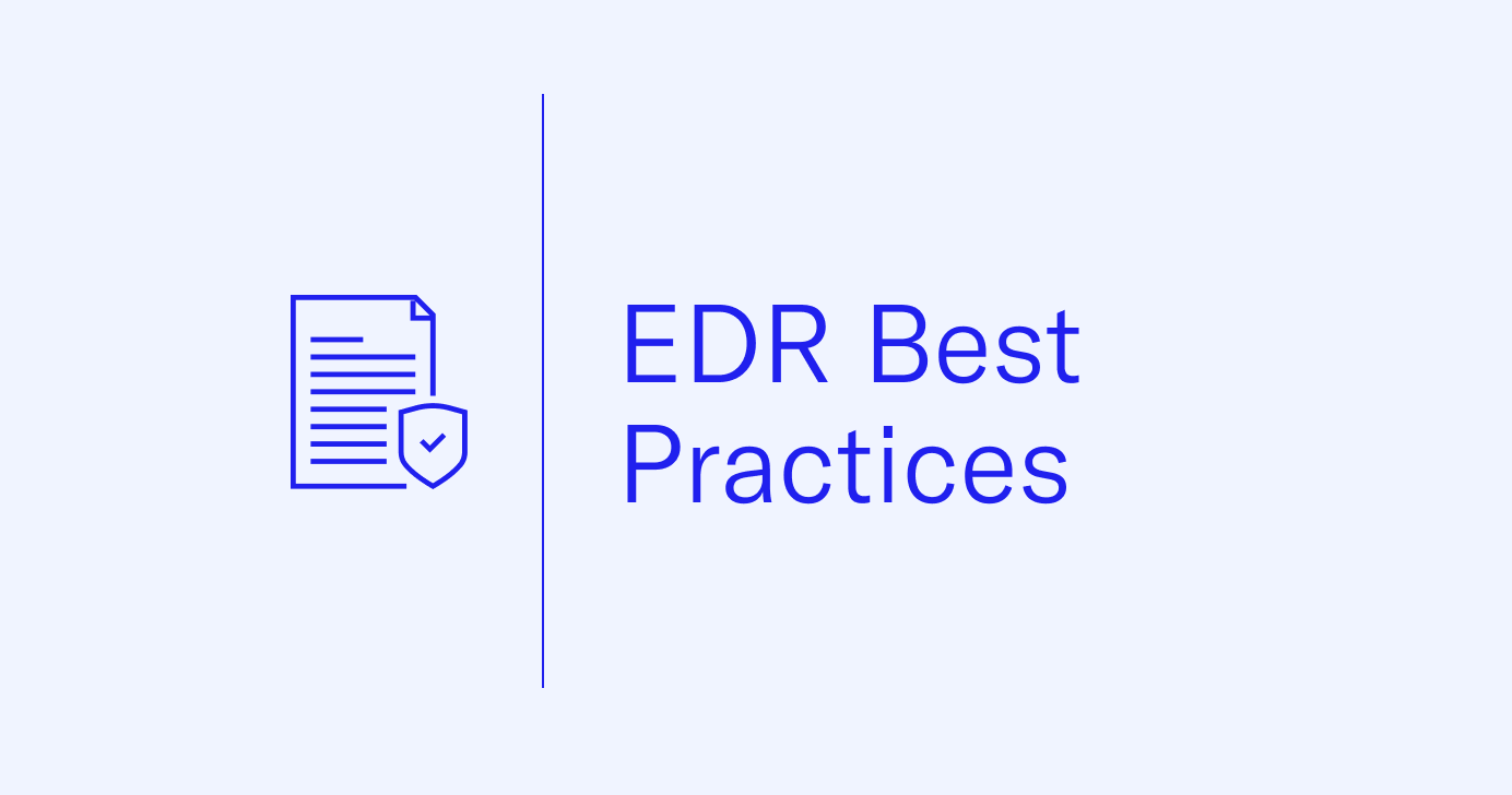 Mastering Endpoint Detection and Response: Best Practices for Maximum Protection