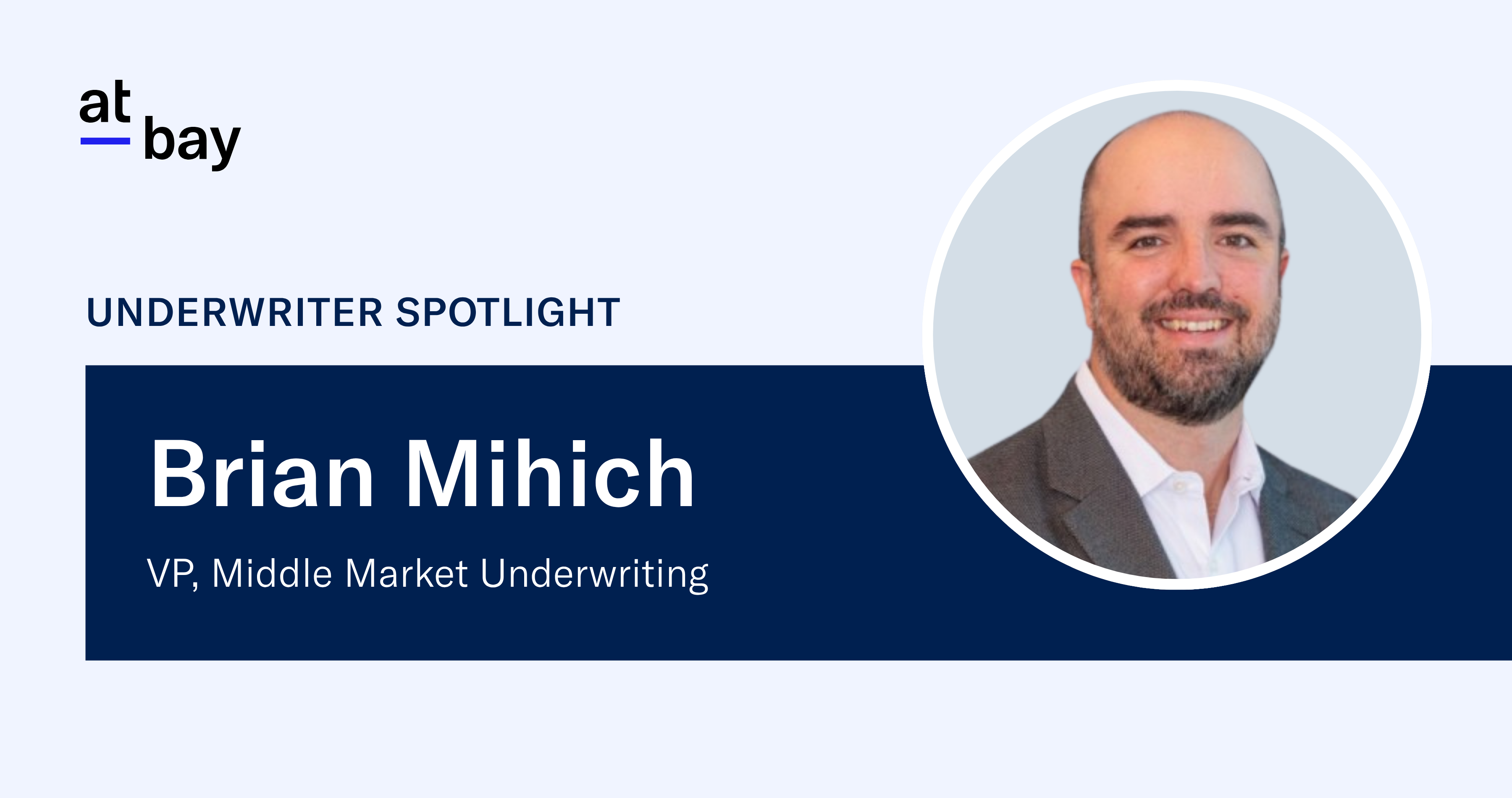 Middle Market Spotlight: Meet Brian Mihich, VP, Middle Market Underwriting